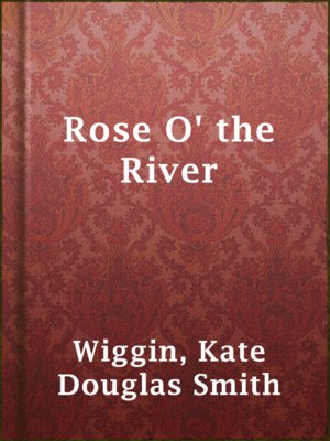 cover image of Rose O' the River